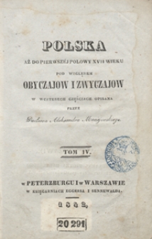Polska aż do pierwszéj połowy XVII wieku pod względem obyczajow i zwyczajow. Tom IV