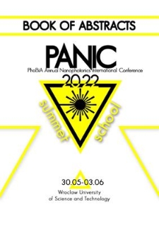 PANIC Summer School 2022: PhoBiA Annual Nanophotonics International Conference, 30 May-3 June 2022, Wrocław, Poland. Book of Abstracts