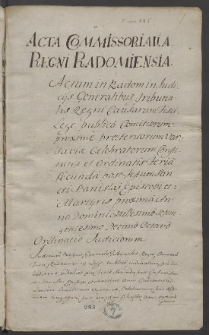 "Acta commissorialia iudicii generalis tribunalis regni causarum fisci Radomiensia a. 1718".
