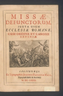 Missæ Defunctorum, Juxta Usum Ecclesiæ Romanæ, Cum Ordine Et Canone Extensæ