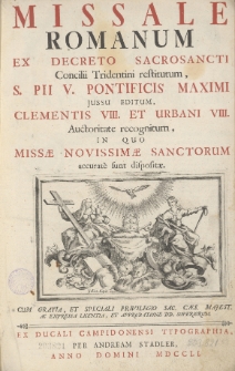 Missale Romanum Ex Decreto Sacrosancti Concilii Tridentini restitutum, [...] In Quo Missæ Novissimæ Sanctorum accuratè sunt dispositæ