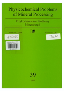 Physicochemical Problems of Mineral Processing, nr 39 (2005)