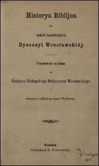 Historya Biblijna dla szkół katolickich Dyecezyi Wrocławskiej