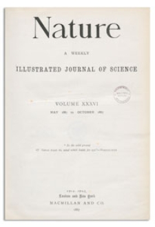 Nature : a Weekly Illustrated Journal of Science. Volume 36, 1887 September 22, [No. 934]