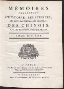 Mémoires Concernant L'Histoire, Les Sciences, Les Arts, Les Moeurs, Les Usages, &c. Des Chinois [...]. T. 10