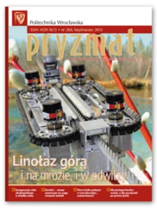 Pryzmat : Pismo Informacyjne Politechniki Wrocławskiej. Luty/marzec 2013, nr 260