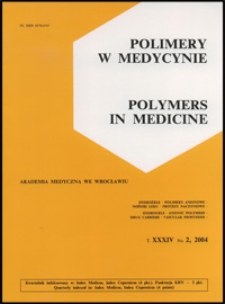 Polimery w Medycynie = Polymers in Medicine, 2004, T. 34, nr 2