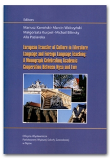 European transfer of culture in literature, language and foreign language teaching : a monograph celebrating academic cooperation between Nysa and Lviv