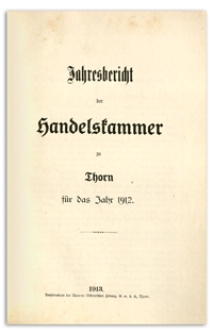 Jahresbericht der Handelskammer zu Thorn für das Jahr 1912