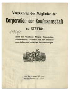 Verzeichnis der Mitglieder der Korporation der Kaufmannschaft zu Stettin sowie der Vorsteher, Finanz-Kommission, Komissarien, Beamten und der öffentlich angestellten und beeidigten Sachverständigen. 1915