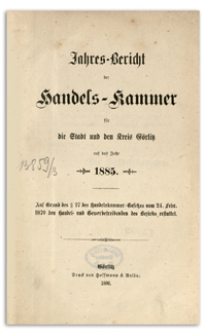 Jahres-Bericht der Handelskammer für die Stadt und den Kreis Görlitz für das Jahr 1886