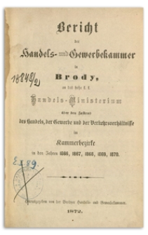 Bericht der Handels- und Gewerbekammer in Brody in den Jahren 1866, 1867, 1868, 1869, 1870