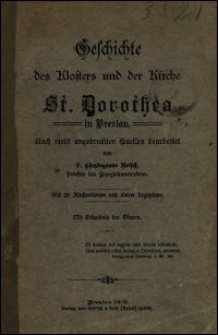 Geschichte des Klosters und der Kirche St. Dorothea in Breslau : nach meist ungedruckten Quellen